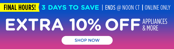 3 Days to Save! Extra 10% off appliances & more