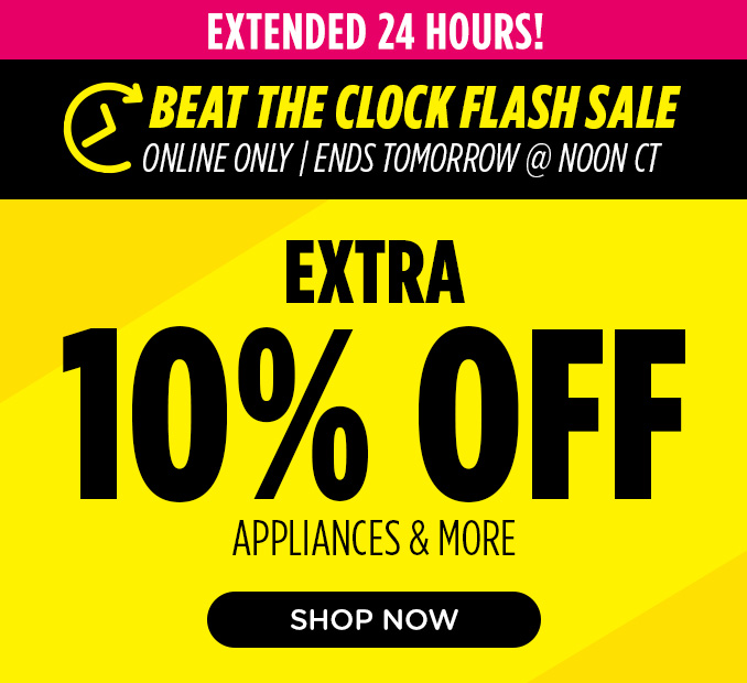 Extended! Beat the Clock Flash Sale - Extra 5% off appliances & more