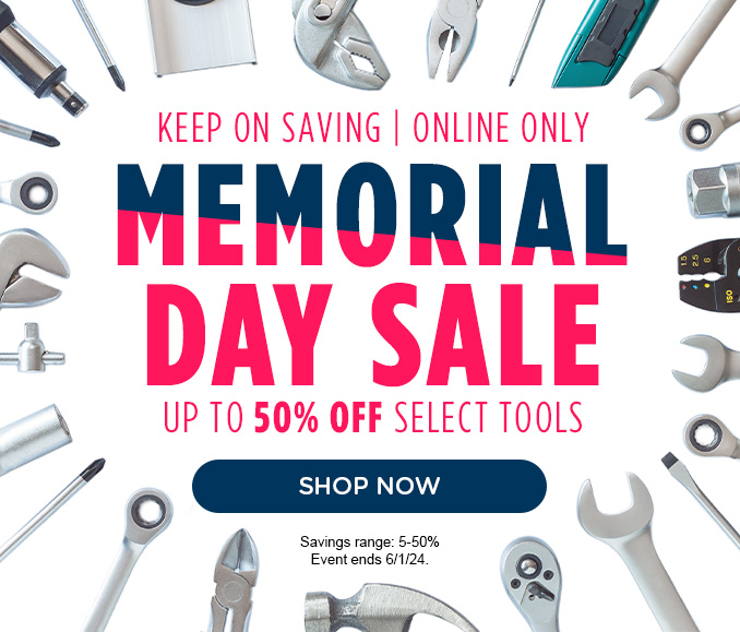 Memorial Day Savings Continue + Up to 50% off select Tools (ends 6/1)
