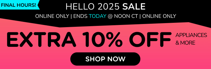 Hello 2025 Sale - Extra 10% off appliances & more