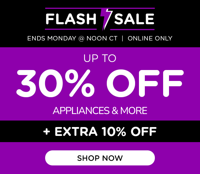 Flash Sale! Online Only - Extra 10% off Appliances and More - Ends 1/20 @ Noon