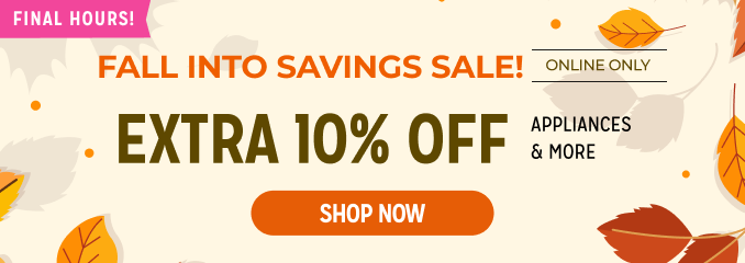 Fall Into Savings Sale! Extra 10% off appliances & more