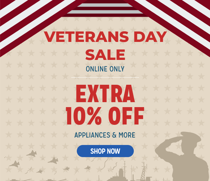 Veterans Day Sale - extra 10% off appliances & more
