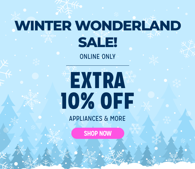 Winter Wonderland Sale! Online Only - Extra 10% off Appliances and More - Ends 2/3 @ Noon