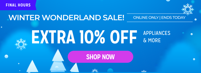 Winter Wonderland Sale - extra 10% off appliances & more