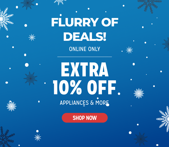 Flurry of Deals! Online Only - Extra 10% off Appliances and More - Ends 2/3 @ Noon