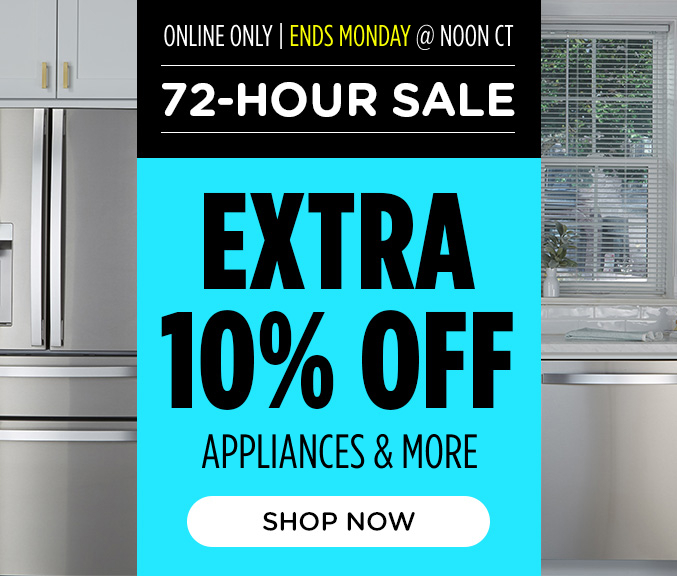 Beat the Clock Sale! Online Only - Extra 10% off Appliances and More - Ends Tomorrow