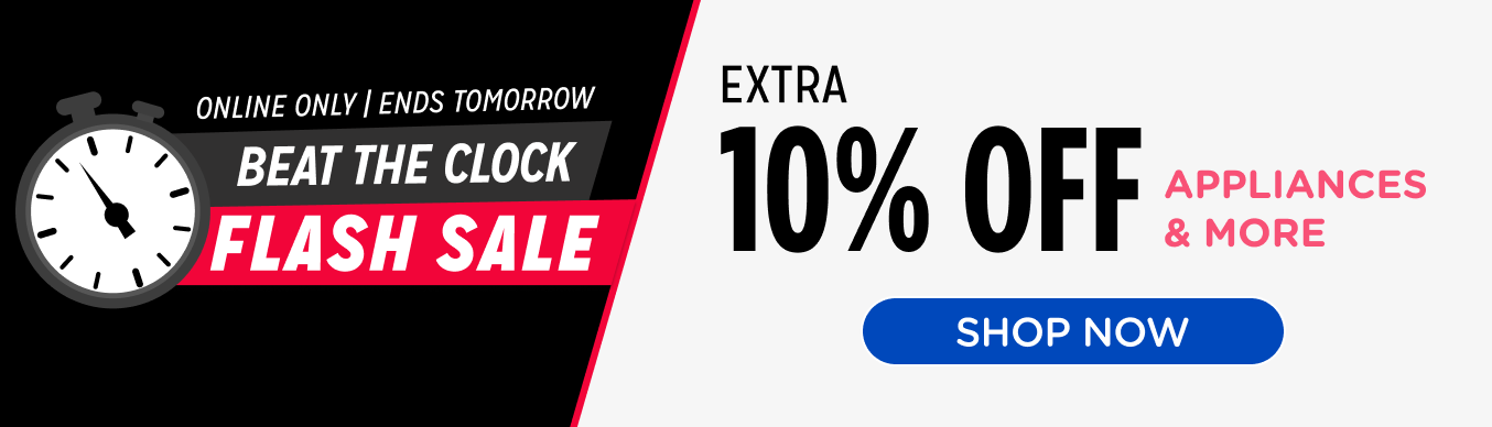 Beat the Clock Sale - Extra 10% off appliances & more