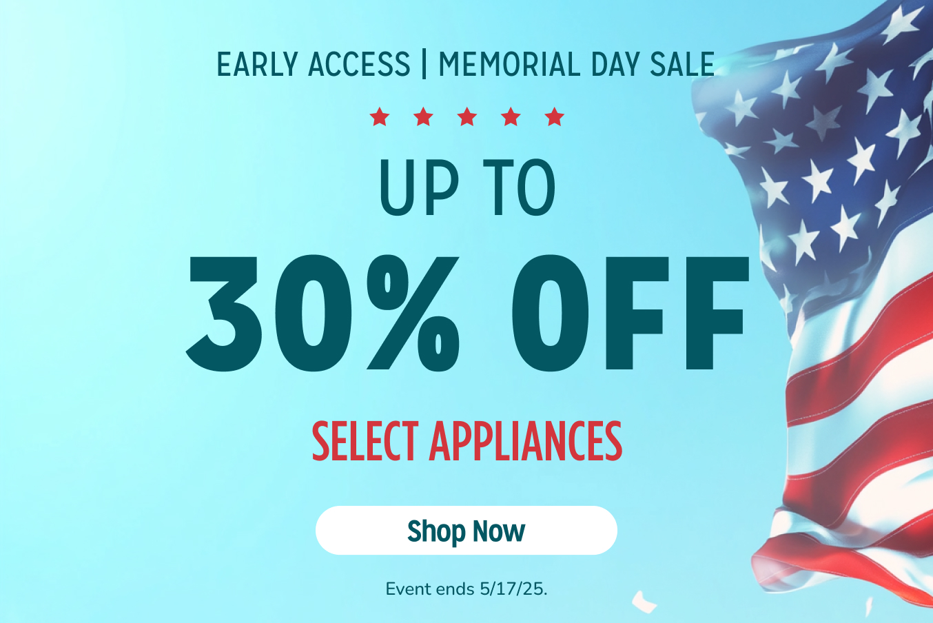 Early Access - Memorial Day Sale- Up to 30% off select Home Appliances