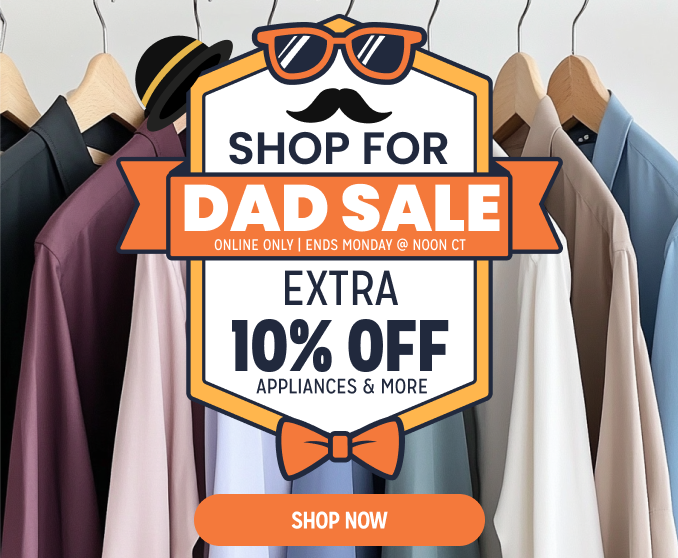 Shop For Dad - Online Only - Extra 10% off Appliances and More - Ends 2/3 @ Noon