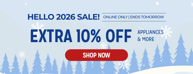 Hello 2026 Sale! Extra 10% off appliances & more