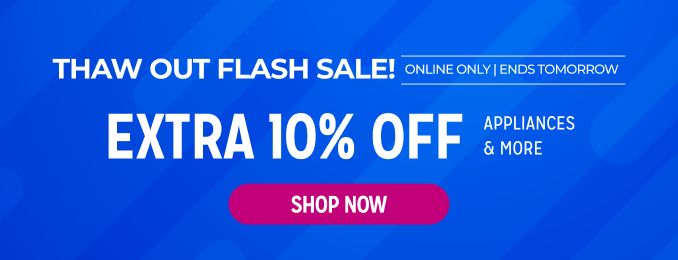 Thaw Out Flash Sale! Extra 10% off appliances & more