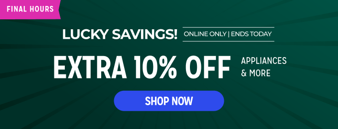 Lucky Savings! - extra 10% off appliances & more
