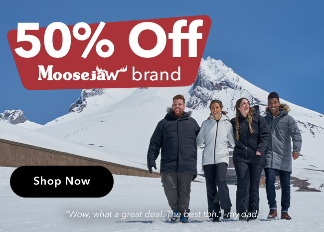 Moosejaw Brand - 50% off