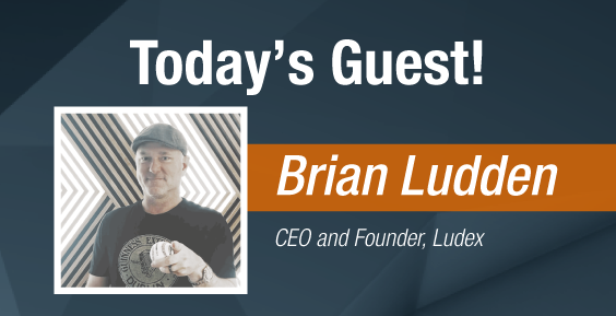 Dave & Adam's The Chase | Today's Guest - Brian Ludden, CEO and Founder of Ludex!