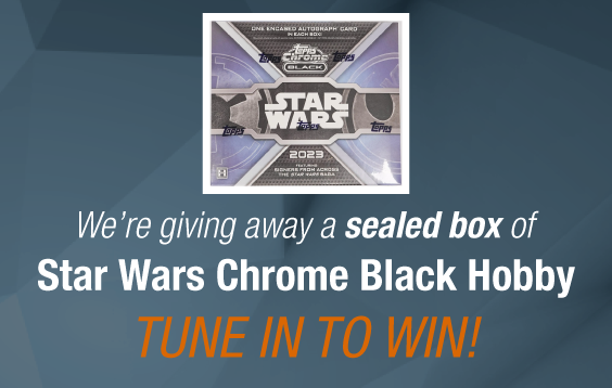 Dave & Adam's The Chase | We're giving away a sealed box of 2023 Star Wars Chrome Black Hobby! Tune in to win!