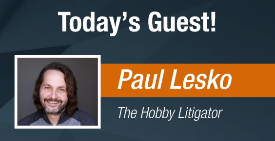 Dave & Adam's The Chase | Today's Guests - Paul Lesko, The Hobby Litigator!