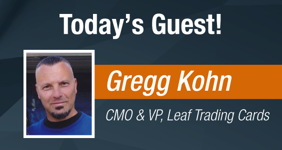 Dave & Adam's The Chase | Today's Guests - Gregg Kohn, the CMO & VP at Leaf Trading Cards!