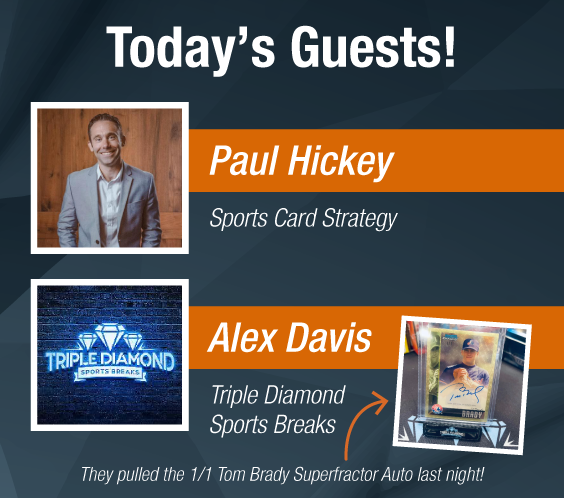 Dave & Adam's The Chase | Today's Guests - Paul Hickey of Sports Card Strategy plus Alex Davis of Triple Diamond Sports Breaks!