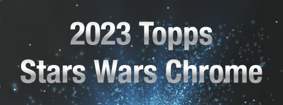 2023 Topps Star Wars Chrome