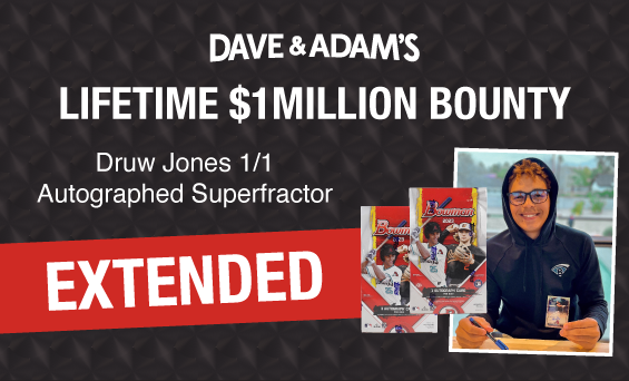 Dave & Adam's Lifetime $1 Million Bounty - Druw Jones 1/1 Autographed Superfractor - EXTENDED