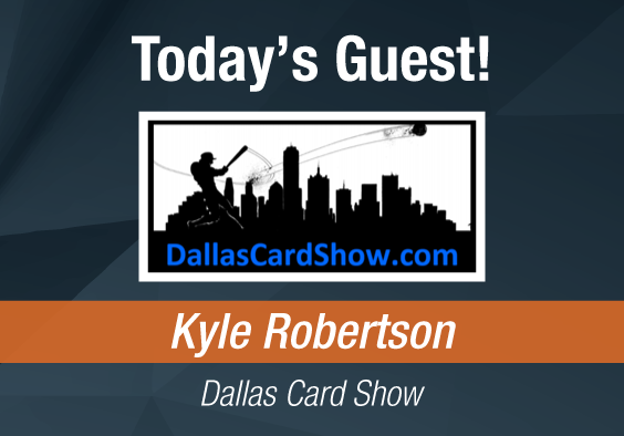 Dave & Adam's The Chase | Today's Guest - Kyle Robertson from the Dallas Card Show!