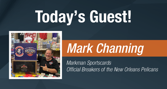 Dave & Adam's The Chase | Today's Guest - Mark Channing of Markman Sportscards, the Official Breakers of the New Orleans Pelicans!