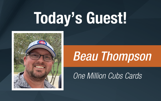 Dave & Adam's The Chase | Today's Guest - Beau Thompson from One Million Cubs Cards!