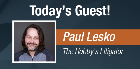 Dave & Adam's The Chase | Today's Guest - Paul Lesko, The Hobby's Litigator!