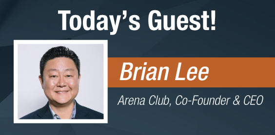 Dave & Adam's The Chase | Today's Guest - Brian Lee, Co-Founder & CEO of Arena Club!