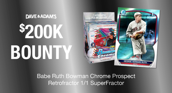 Dave & Adam's $200K Bounty | Babe Ruth Bowman Chrome Prospect Retrofractor 1/1 SuperFractor