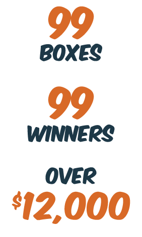 99 Boxes | 99 Winners | Over $12,000