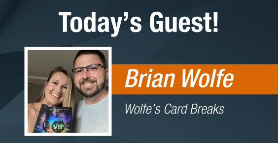 Dave & Adam's The Chase | Today's Guest - Brian Wolfe from Wolfe's Card Breaks!