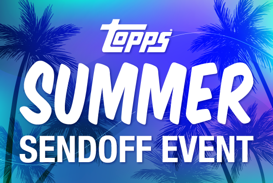 Topps Summer Sendoff Event
