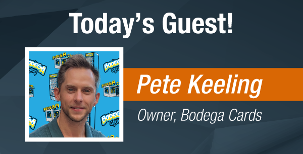 Dave & Adam's The Chase | Today's Guest - Pete Keeling, Owner of Bodega Cards!