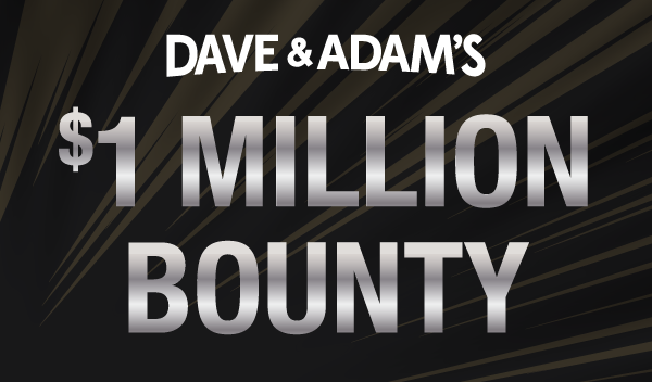 Dave & Adam's $1 MILLION BOUNTY