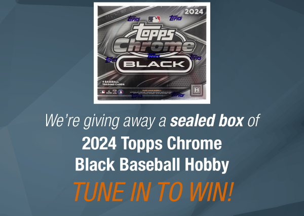 Dave & Adam's The Chase | We're giving away a sealed box of 2024 Topps Chrome Black Baseball Hobby! Tune in to win!