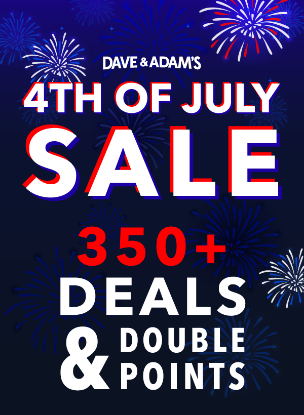 Dave & Adam's 4th of July Sale | 350+ Deals & Double Points!