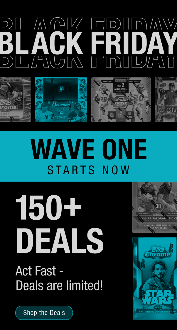 Black Friday Wave One Starts Now! | 150+ Deals | Act Fast - Deals are limited!