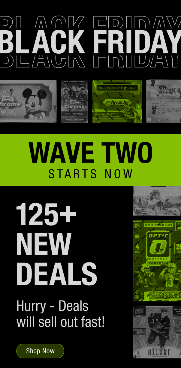 Black Friday Wave Two Starts Now! | 125+ New Deals | Hurry - Deals will sell out fast!