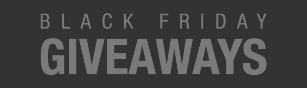 Black Friday Giveaways