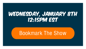 Wednesday January 8th • 12:15PM EST | Bookmark The Show