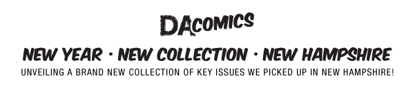 DAComics | New Year • New Collection • New Hampshire | Unveiling a brand new collection of key issues we pick up in New Hampshire!