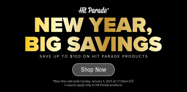 Hit Parade | New Year, Big Savings - Save up to $100 on Hit Parade Products!