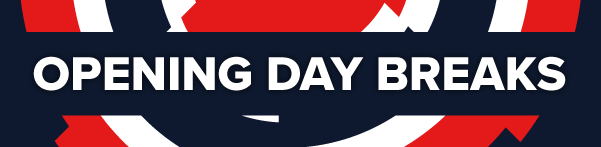 OPENING DAY BREAKS