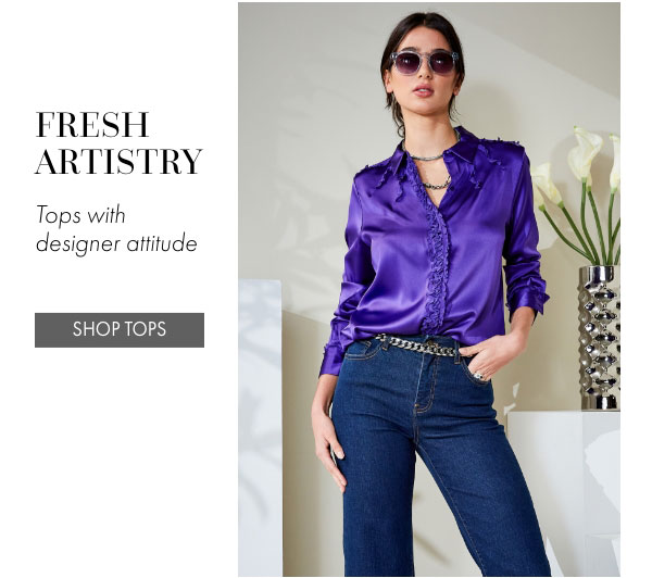 Fresh Artistry | Tops with designer attitude | Shop Tops