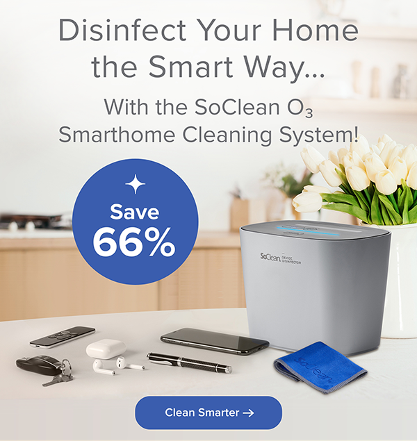Disinfect Your Home the Smart Way... With the SoClean O3 Smarthome Cleaning System! Save 66%. Clean Smarter