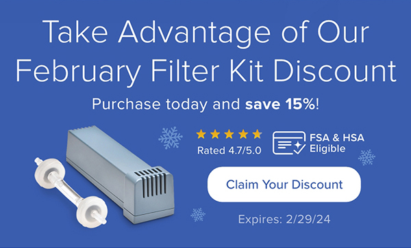 Take Advantage of Our February Filter Kit Discount. Purchase today and save 15%! Claim Your Discount. Expires: 2/29/24