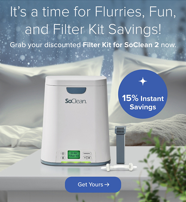 It's a Time for Flurries, Fun, and Filter Kit Savings! Grab your discounted Filter Kit for SoClean 2 now. Get Yours