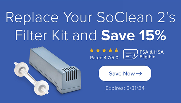 Replace Your SoClean 2's Filter Kit and Save 15%. Save Now. Expires: 3/31/24